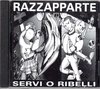 CD RAZZAPPARTE SERVI O RIBELLI