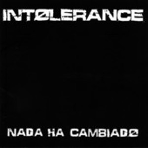 CD INTOLERANCE "NADA HA CAMBIADO"