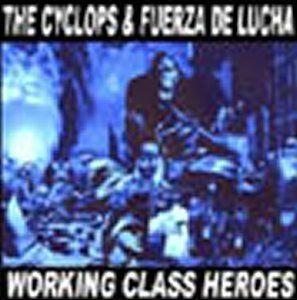 EP THE CYCLOPS & FUERZA DE LUCHA WORKING CLASS HEROES