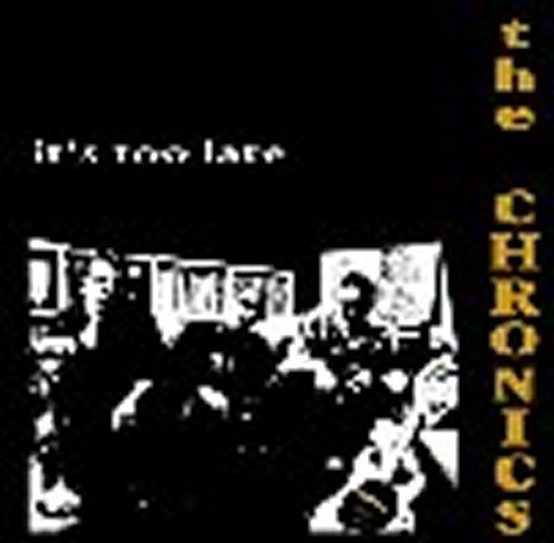 LP CHRONICS   IT´S TOO LATE