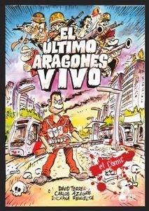 COMIC EL ULTIMO ARAGONES VIVO (DAVID TERRER / CARLOS AZAGRA / ENCARNA REVUELTA)