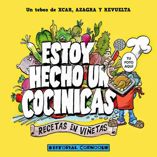 COMIC ESTOY HECHO UN COCINICAS RECETAS EN VIÑETAS (XCAR, AZAGRA Y REVUELTA)