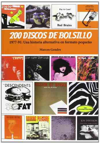 LIBRO 200 DISCOS DE BOLSILLO 1977-91 UNA HISTORIA ALTERNATIVA EN FORMATO PEQUEÃO (M. GENDRE)