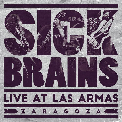 CD SICK BRAINS "LIVE AT LAS ARMAS"