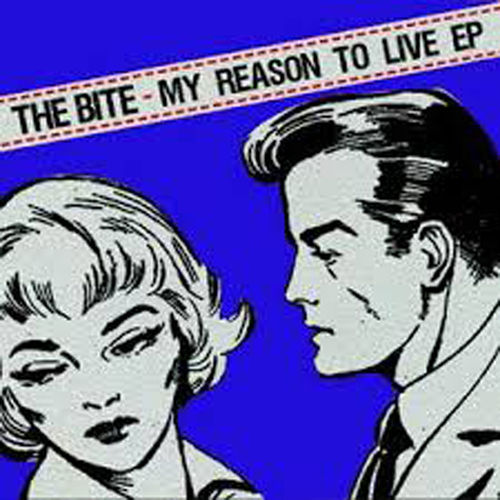 EP THE BITE "MY REASON TO LIVE"