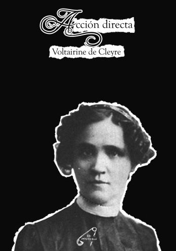 LIBRO ACCION DIRECTA "VOLTAIRINE DE CLEYRE" (EDITORIAL IMPERDIBLE)