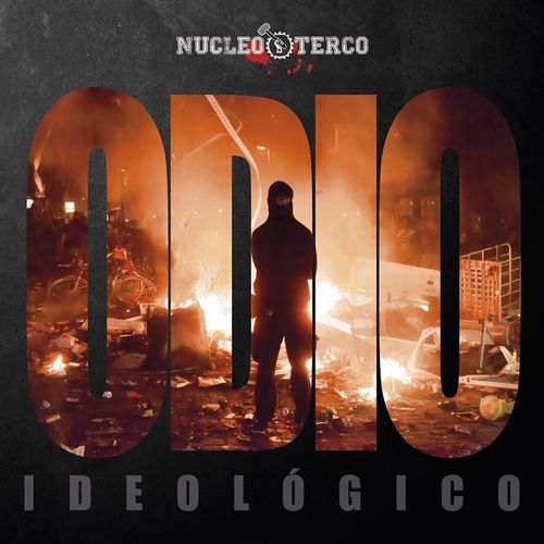 CD NUCLEO TERCO "ODIO IDEOLOGICO"