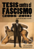 LIBRO TESIS CONTRA EL FASCISMO (2005-2018)