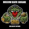 CD MOSCOW DEATH BRIGADE "BAD ACCENT ANTHEMS"