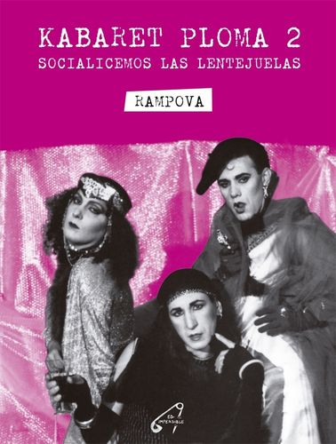 LIBRO KABARET PLOMA 2 "SOCIALICEMOS LAS LENTEJUELAS" (RAMPOVA)
