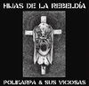 LP POLIKARPA & SUS VICIOSAS "HIJAS DE LA REBELDIA"