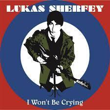 EP LUKAS SHERFEY "I WON'T BE CRYING"