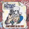 LP LOS FASTIDIOS - CONTIAMO SU DI VOI! -